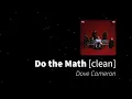 Do the Math | Dove Cameron [clean - no beeps]
