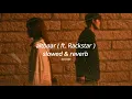Lagu Aitbaar (Slowed \u0026 Reverb) | Sabat Batin ft. Rackstar | SkillMill Records | Emma Vibe