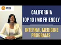 The Top 10 Most IMG Friendly Internal Medicine Programs in California