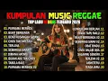 Lagu Top Hits Spotify Indonesia 2025 Full Album Reggae 🎧🔥 Kumpulan Musik Cover SKA REGGAE Terbaru 2025!