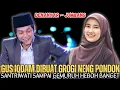 Lagu Gus Iqdam Terbaru - Gus iqdam dibuat Grogi neng pondok||Santriwati sampai gemuruh heboh banget