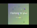 I belong to you