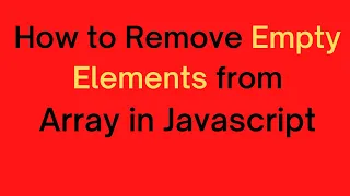 How Remove Empty Element From Array How Remove Empty Element From Array Javascript