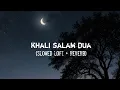 Lagu KHALI SALAM DUA (slowed lofi,+ reverb) song #lofi #slowedandreverb #lofisong #youtubevideo #tranding