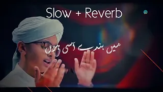 Download Main Banda e Aasi Hun , Slowed and Reverb, Hasan Ullah Hussaini naat , Islamic Lo-fi MP3
