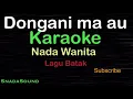 Download Lagu DONGANI MA AU -Lagu Batak |KARAOKE NADA WANITA​⁠ -Female-Cewek-Perempuan@ucokku