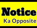 Notice opposite word in english Notice ka antonym word in english Notice ka opposite word