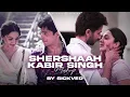 Download Lagu Shershaah x Kabir Singh Mashup | SICKVED