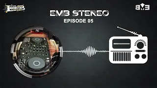 Download EMB Stereo Episode 05 MP3