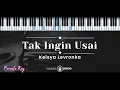 Download Lagu Tak Ingin Usai – Keisya Levronka (KARAOKE PIANO - FEMALE KEY)