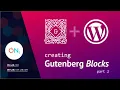 Gutenberg Wordpress How to develop blocks Tutorial Part 2