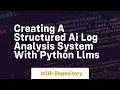 Creating a structured ai log analysis system with python llms