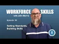 Transforming Your Workforce Accountability Training and Setting Standards Ep 39