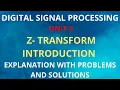 DIGITAL SIGNAL PROCESSING UNIT 2 NOTES Z - TRANSFORM INTRODUCTION EXPLANATION WITH PROBLEMS SOLUTIONS
