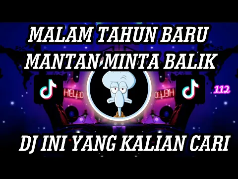 Download MP3 DJ MALAM TAHUN BARU MANTAN MINTA BALIK REMIX VIRAL TIKTOK TERBARU 2022 JEDAG JEDUG MENGKANE