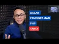 Pemrograman PHP dari Nol Array Indexed Array Assosiative Array Multidimentional Array