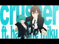Lagu tommy. - crusher ft. Hatsune Miku (Original Song 3DMV)
