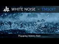 Plopping Wet Puddle Rain - 10 Hour Sleep Sound - Black Screen