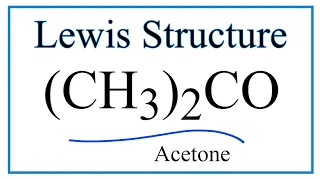 How to Draw the Lewis Dot Structure for CH3 2CO Acetone