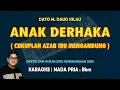 Download Lagu Anak Derhaka KARAOKE nada Pria Bbm || Dato M. Daud Kilau || Lagu Anak Durhaka