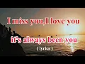 I MISS YOU,I LOVE YOU, IT'S ALWAYS BEEN YOU- LOVE SONG BALLAD 2025 | Miss Kenneth Cy  [1🎧]