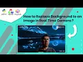 how to change background in real time replace an image using Pixellib Python and OpenCV