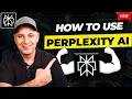 How To Use Perplexity AI - AI-Powered Search Engine