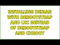 Installing debian with debootstrap and lxc instead of debootstrap and chroot