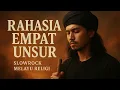 Download Lagu “Rahasia Empat Unsur” - Lagu Slowrock Melayu Religi 2025