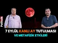 Download Lagu 7 Eylül Kanlı Ay Tutulması ve Metafizik Etkileri | İsmail Ernur Yılmaz