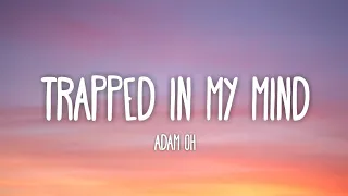Adam Oh Trapped In My Mind Lyrics 1 Hour Trapped In My Mind Free Fire Song 1 Hour Nightcore 