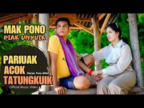 Download MP3 PARIUAK ACOK TATUNGKUIK || MAK PONO Feat PIAK UNTUK ( Official Music Video )