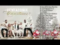 Lagu Pentatonix Christmas Songs | Pentatonix Christmas Album 2026 | Pentatonix Best Songs