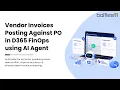 Vendor Invoices Posting Against PO in D365 FinOps using AI Agent