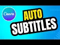 Canva Auto Subtitles Tutorial Generate Captions with AI