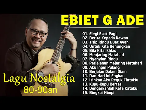 Download MP3 Ebiet G Ade Full Album | Legi Esok Pagi | Lagu POP Nostalgia Lawas Indonesia Terbaik