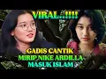Download Lagu Gadis cantik mirip Nike Ardilla masuk Islam.