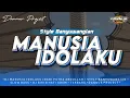 Download Lagu Dj Manusia Indolaku (Nabi Putra Abdullah) • Style Banyuwangian • Slow Bass • Dannur Project