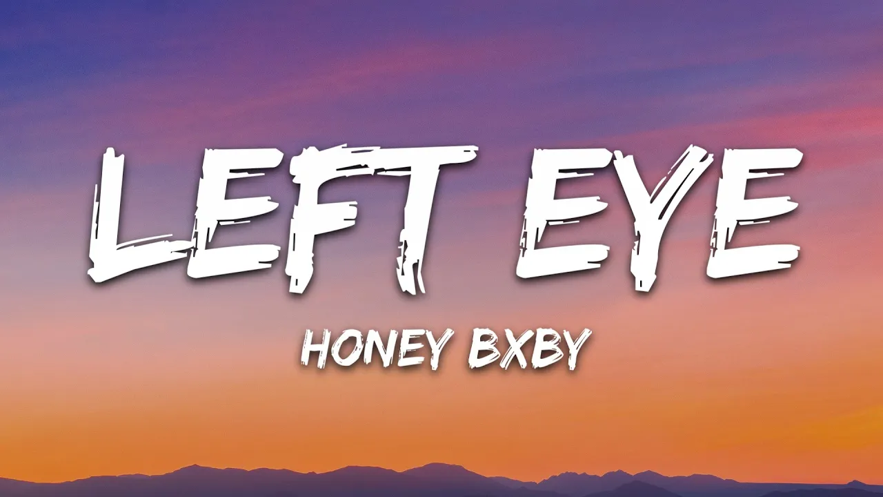 Honey Bxby - "LEFT EYE" (Lyrics)