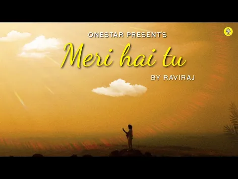 Download MP3 Meri Hai Tu | Official Hindi Romantic song | Raviraj | #ONESTAR_STUDIO #trending