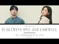 Lee Changsub (이창섭) & Lyn (린) - In Between Love and Farewell (사랑,이별 그 사이) [Han/Rom/Tur/Eng] Lyrics 가사