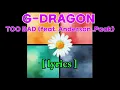 [lyrics] G-DRAGON | TOO BAD (feat. Anderson .Paak)