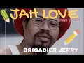 Download Lagu Jah Love Sound System   Brigadier Jerry