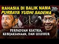 💥RAHASIA DI BALIK NAMA PURBAYA YUDHI SADEWA