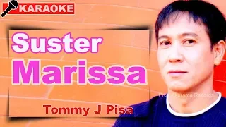 Download Tommy J Pisa - Suster Marissa (Karaoke) MP3