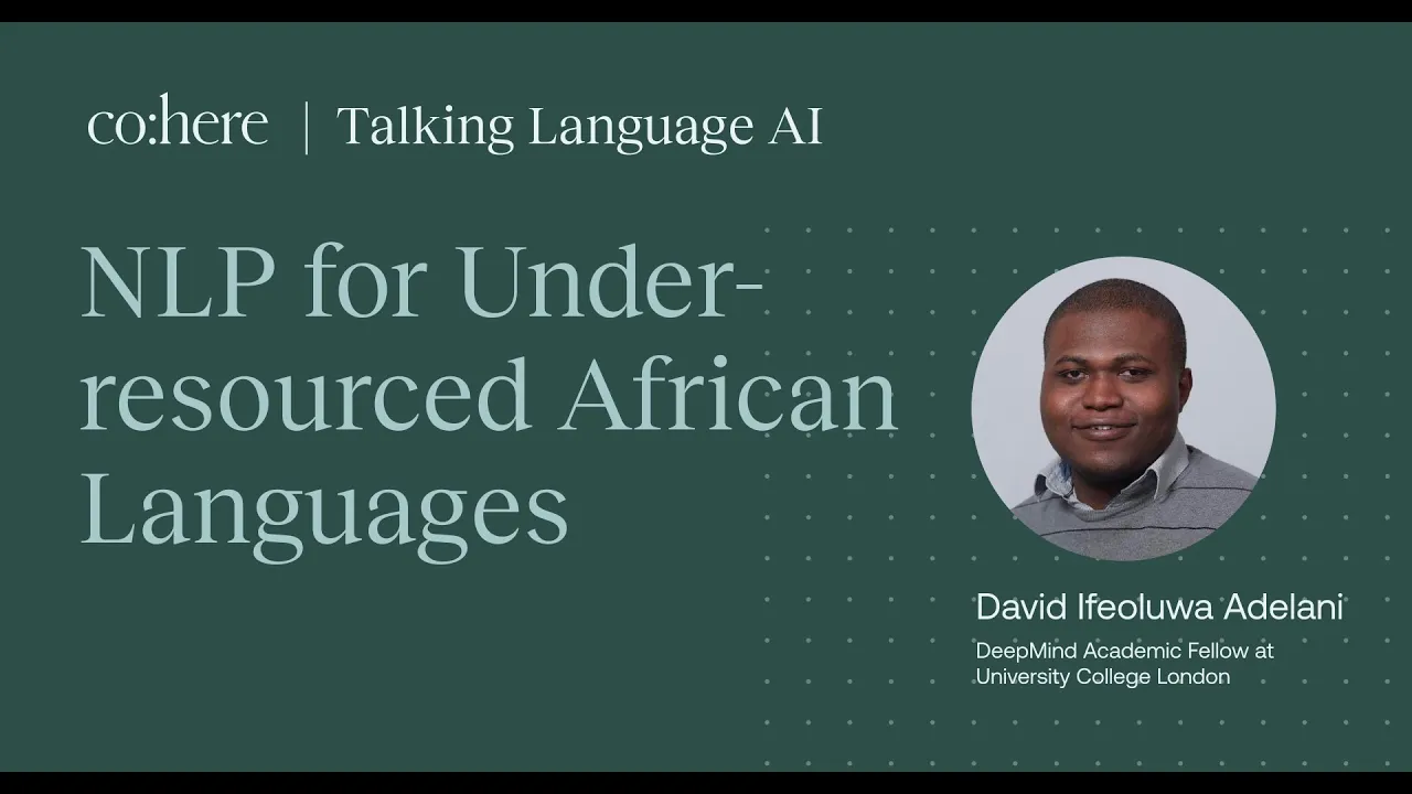 NLP for Under-resourced African Languages - David Ìfẹ́olúwa Adélaní - Talking Language AI #6