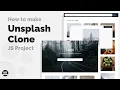 Javascript Project - How to make unsplash clone Unsplash API With Source Code