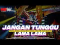 Lagu DJ JANGAN TUNGGU LAMA LAMA - PARTY JEDAG JEDUG SLOW BASS VIRAL TIK TOK 