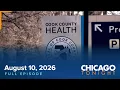 August 10 2026 Chicago Tonight Full Episode