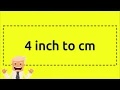 4 inches to cm